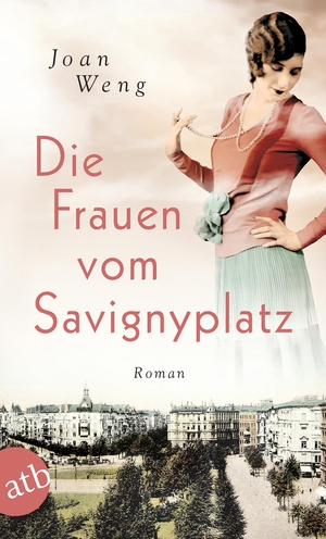 Joan Weng. Die Frauen vom Savignyplatz - Roman. Aufbau TB, 2018.