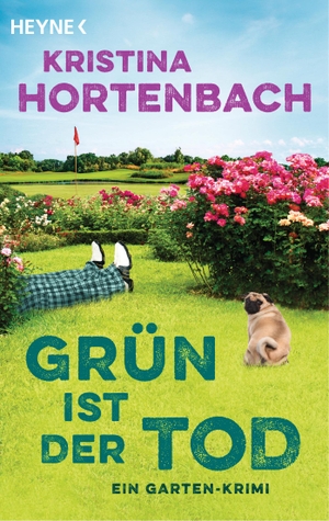 Hortenbach, Kristina. Grün ist der Tod - Ein Garten-Krimi. Heyne Taschenbuch, 2024.