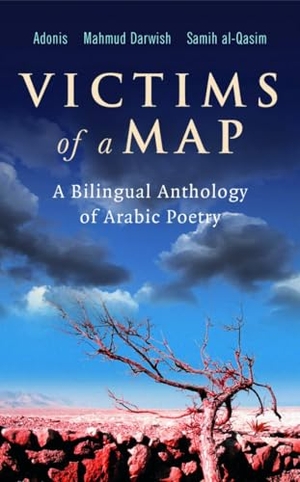 Adonis / Darwish, Mahmoud et al. Victims of a Map - A Bilingual Anthology of Arabic Poetry. Saqi Books, 2005.