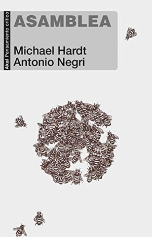 Negri, Antonio / Michael Hardt. Asamblea. Ediciones Akal, 2019.