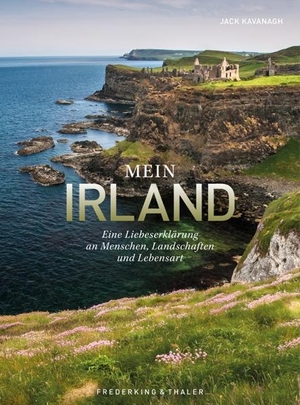 Kavanagh, Jack. Mein Irland - Eine Liebeserklärung an Menschen, Landschaften und Lebensart. Frederking u. Thaler, 2024.