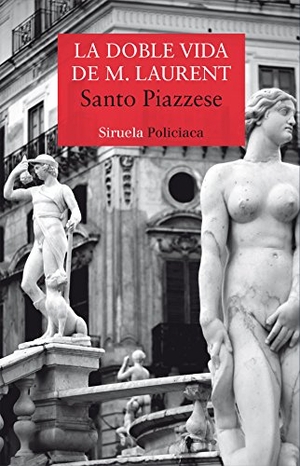 Piazzese, Santo. La doble vida de M. Laurent. Siruela, 2018.