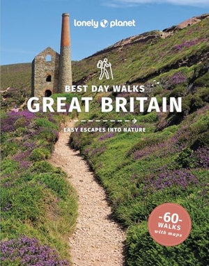 Lewis, Sian / Beth Pipe. Lonely Planet Best Day Walks Great Britain - 60 Easy Escapes With Maps | Detailed Directions | Essential Gear & Tips | Covers Cumbria, London and Scotland. Lonely Planet, 2025.