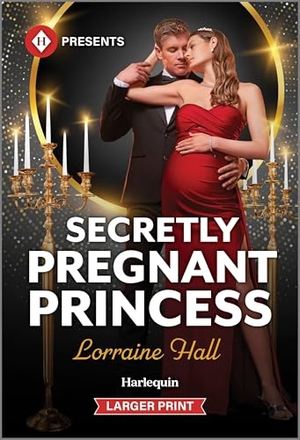 Hall, Lorraine. Secretly Pregnant Princess. Harlequin, 2026.