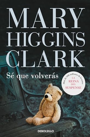Clark, Mary Higgins. Sé que volverás. Debolsillo, 2013.