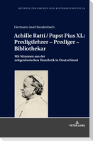 Achille Ratti / Papst Pius XI.: Predigtlehrer ¿ Prediger ¿ Bibliothekar