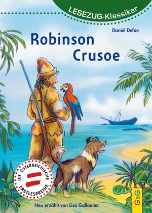 Gallauner, Lisa. LESEZUG/ Klassiker: Robinson Crusoe - Lesezug Klassiker. G&G Verlagsges., 2015.