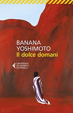 Yoshimoto, Banana. Il dolce domani. Feltrinelli, 2022.
