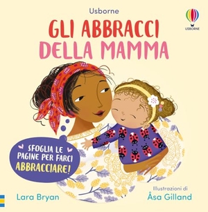 Bryan, Lara. Gli abbracci della mamma. Usborne, 2025.