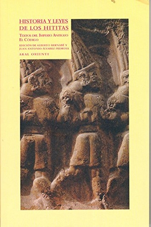 Bernabé, Alberto / Juan Antonio Álvarez-Pedrosa Núñez. Historia y leyes de los hititas. Ediciones Akal, 2000.