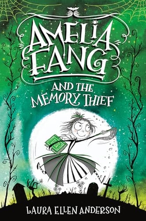 Anderson, Laura Ellen. Amelia Fang and the Memory Thief. Random House Children's Books, 2020.