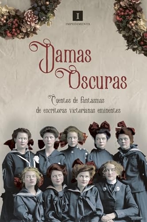 Brontë, Charlotte / Riedel et al. Damas oscuras : cuentos de fantasmas de escritoras victorianas eminentes. Impedimenta, 2017.