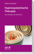Hypnosystemische Therapie (Leben Lernen, Bd. 331)
