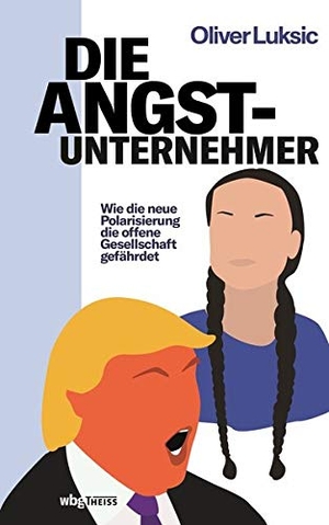 Luksic, Oliver. Die Angst-Unternehmer - Wie die neue Polarisierung die offene Gesellschaft gefährdet. Herder Verlag GmbH, 2019.