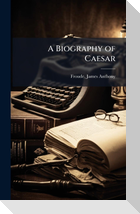 A Biography of Caesar