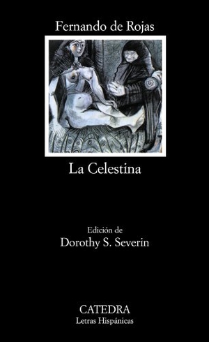 Rojas, Fernando De. La Celestina. Ediciones Cátedra, 1989.