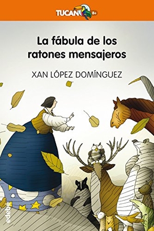 López Domínguez, Xan. La fábula de los ratones mensajeros. Editorial Edebé, 2017.