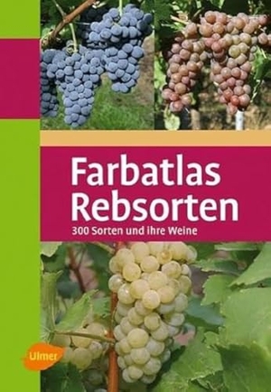 Ambrosi, Hans / Hill, Bernd H. E. et al. Farbatlas Rebsorten - 300 Sorten und ihre Weine. Ulmer Eugen Verlag, 2011.