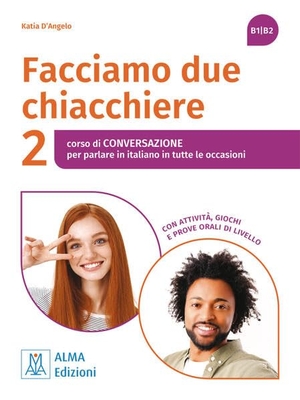 D'Angelo, Katia / Carlo Guastalla. Facciamo due chiacchiere 2 - corso di conversazione per parlare in italiano in tutte le occasioni.con attività, giochi e prove orali di livello / Kursbuch. Hueber Verlag GmbH, 2025.