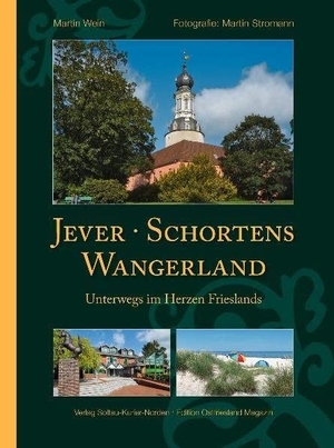 Wein, Martin. Jever, Schortens und das Wangerland - Unterwegs im Herzen Frieslands. SKN Druck und Verlag, 2010.
