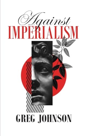 Johnson, Greg. Against Imperialism. Counter-Currents Publishing, 2023.