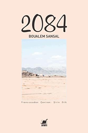 Sansal, Boualem. 2084. Ayrinti Yayinlari, 2019.