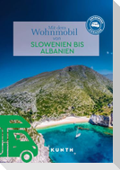 KUNTH Mit dem Wohnmobil von Slowenien bis Albanien