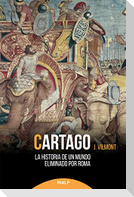 Cartago : la historia de un mundo eliminado por Roma