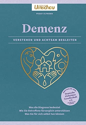 Elfmann, Peggy. Verstehen und Begleiten. Demenz - Ein Leitfaden für Angehörige. Wort & Bild GmbH, 2022.