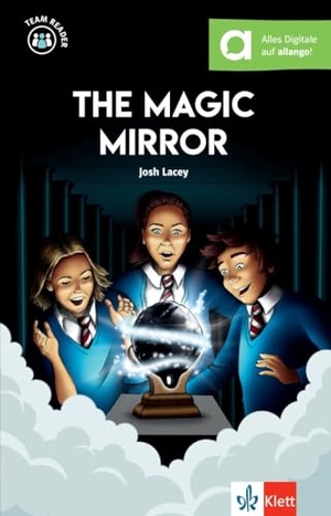 Lacey, Josh. The Magic Mirror - Lektüre inkl. Hörbuchversion für Smartphone und Tablet. Klett Sprachen GmbH, 2019.