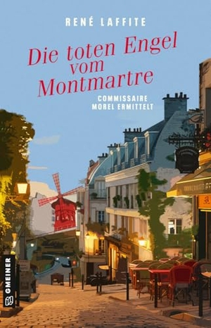 Laffite, René. Die toten Engel vom Montmartre - Commissaire Morel ermittelt. Gmeiner Verlag, 2024.