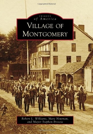 Williams, Robert L / Marc Newman. Village of Montgomery. Arcadia Publishing (SC), 2010.