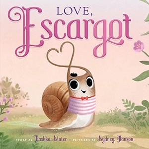 Slater, Dashka. Love, Escargot. Farrar, Straus & Giroux Inc, 2023.