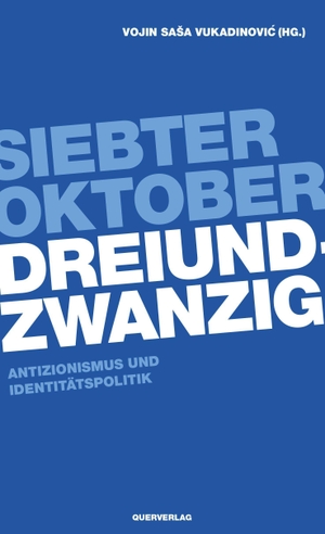 Vukadinovic, Vojin Sasa (Hrsg.). Siebter Oktober Dreiundzwanzig - Antizionismus und Identitätspolitik. Quer Verlag GmbH, 2024.