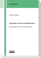 Aristoteles' Theorie des Menschen