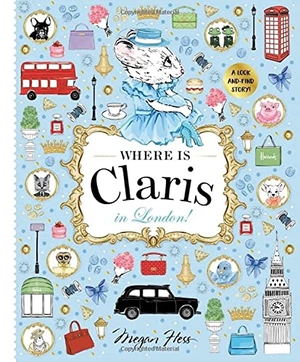 Hess, Megan. Where is Claris in London! - Claris: A Look-and-find Story!. Hardie Grant Children's Publishing, 2022.