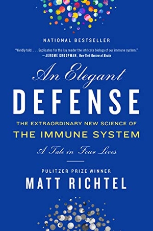 Richtel, Matt. An Elegant Defense - The Extraordinary New Science of the Immune System: A Tale in Four Lives. HarperCollins, 2020.