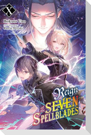 Reign of the Seven Spellblades, Vol. 10 (Light Novel)