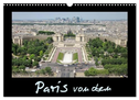 Paris von oben (Wandkalender 2025 DIN A3 quer), CALVENDO Monatskalender