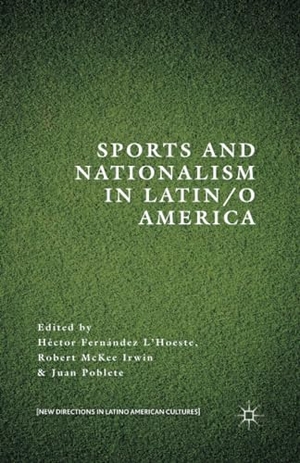 L¿Hoeste, H. Fernández / J. Poblete et al (Hrsg.). Sports and Nationalism in Latin / o America. Palgrave Macmillan US, 2015.