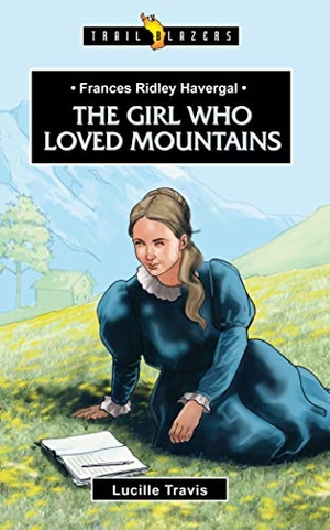 Travis, Lucille. Frances Ridley Havergal: The Girl Who Loved Mountains. Christian Focus Publications Ltd, 2014.