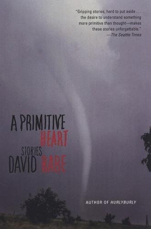 Rabe, David. A Primitive Heart - Stories. Grove Atlantic, 2006.