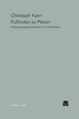 Kann, Christoph. Fußnoten zu Platon - Philosophiegeschichte bei A. N. Whitehead. Felix Meiner Verlag, 2001.