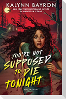 You're Not Supposed To Die Tonight