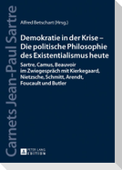 Demokratie in der Krise ¿ Die politische Philosophie des Existentialismus heute