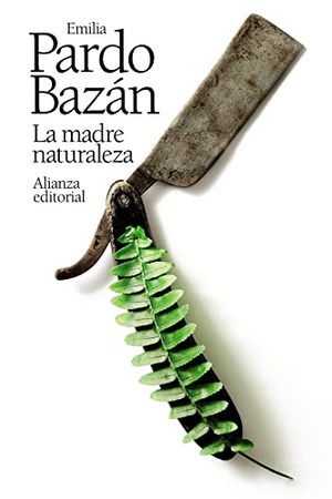 Pardo Bazán, Emilia. La madre naturaleza. Alianza Editorial, 2021.