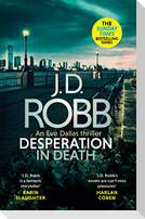 Desperation in Death: An Eve Dallas thriller (In Death 55)