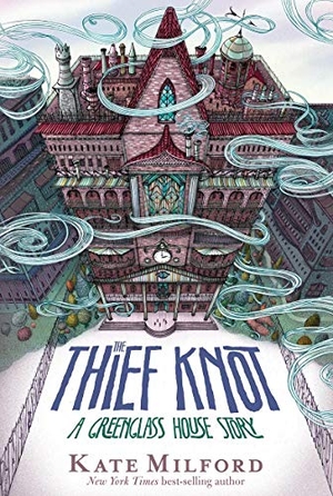 Milford, Kate. The Thief Knot - A Greenglass House Story, Book 3. HarperCollins, 2021.