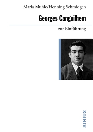 Schmidgen, Henning / Maria Muhle. Georges Canguilhem zur Einführung. Junius Verlag GmbH, 2026.