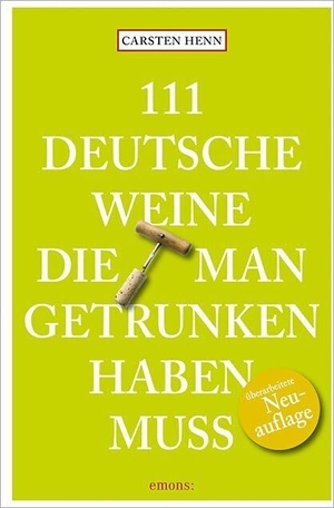 Henn, Carsten. 111 Deutsche Weine, die man getrunken haben muss. Emons Verlag, 2020.
